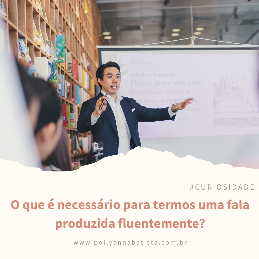 Curiosidade – O que é necessário para termos uma fala produzida ...